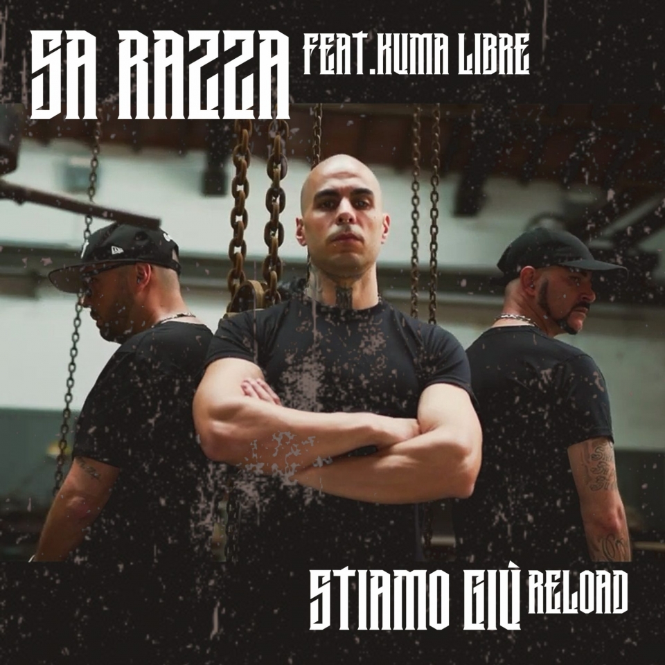 Sa Razza - Stiamo Giù Reload feat. Kuma Libre