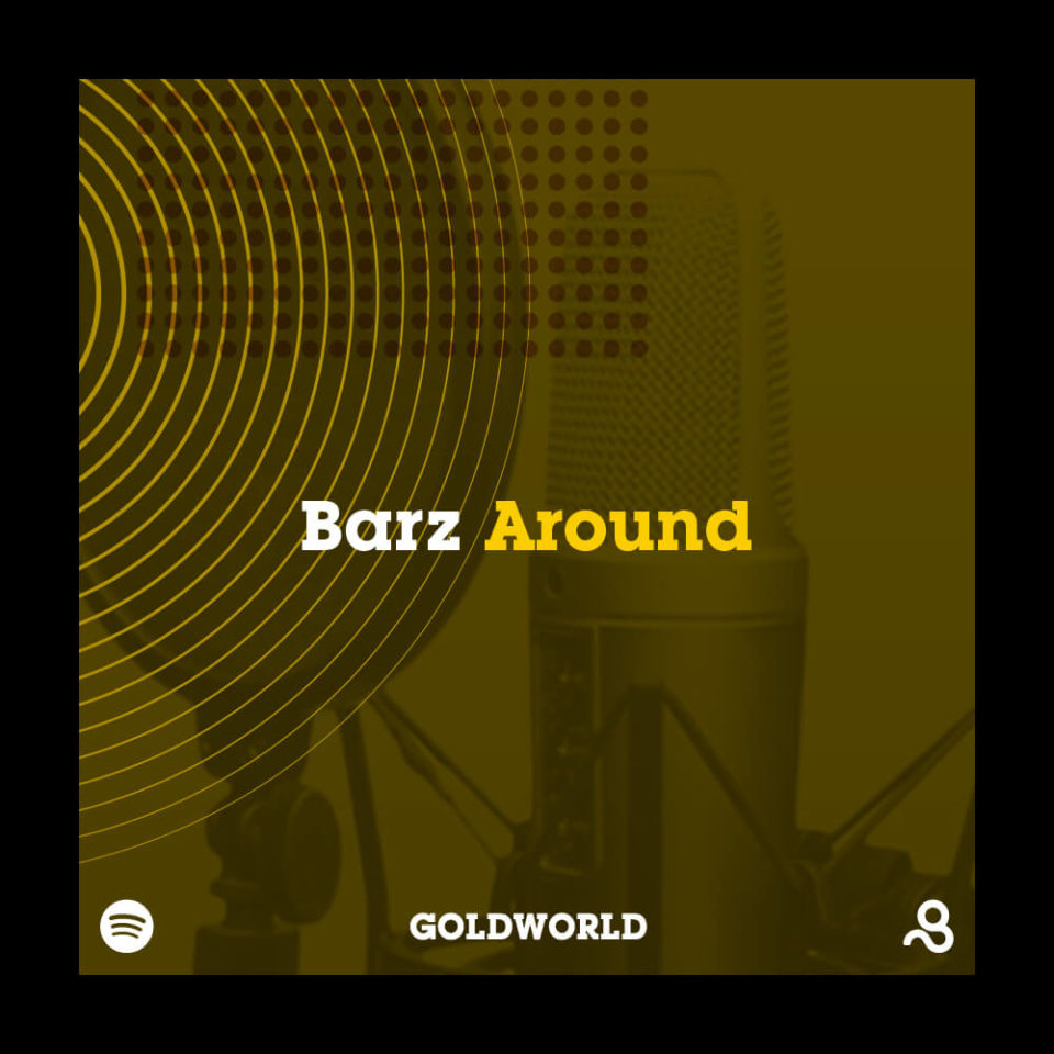 Barz_Around-Playlist-Spotify-goldworld